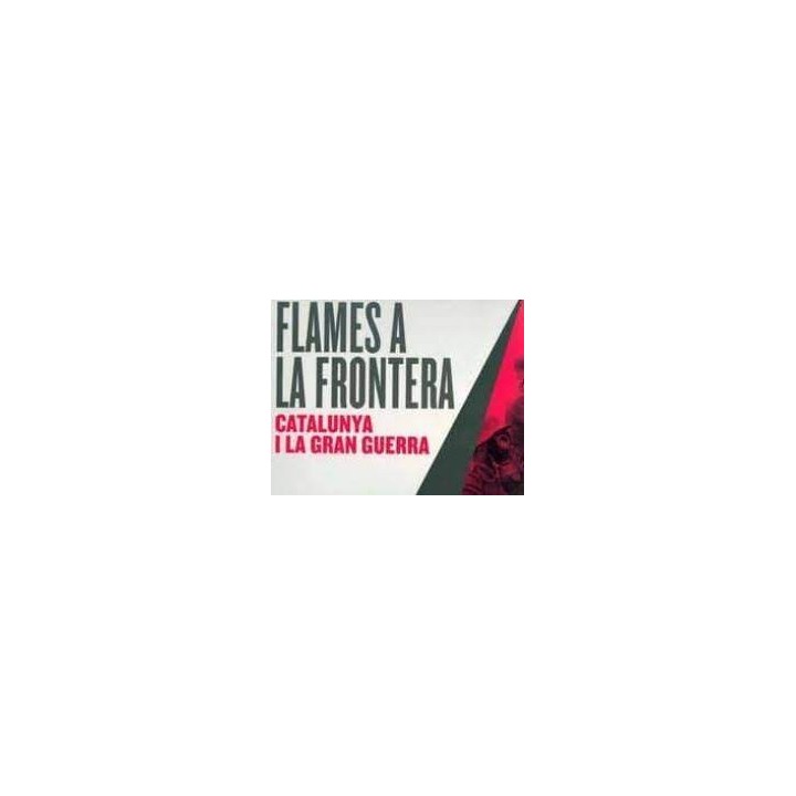 Flames a la frontera. Catalunya i la Gran Guerra